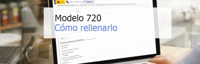 Modelo 720: bienes y derechos en el extranjero